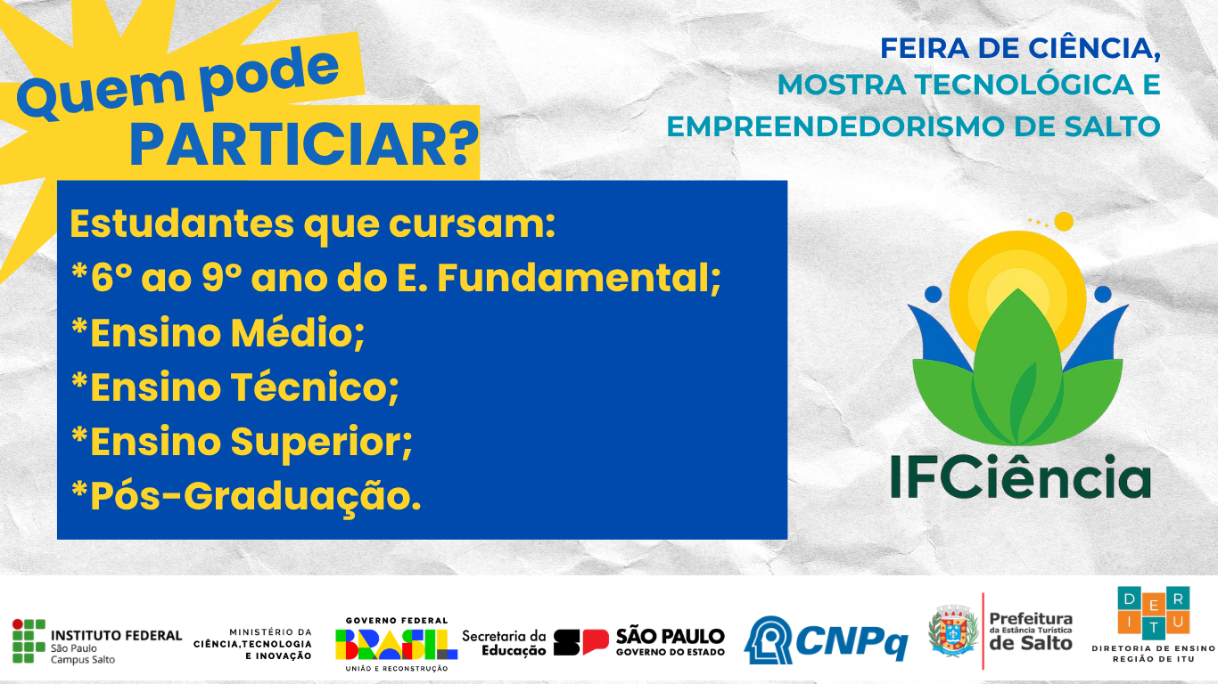 Quem pode participar da Feira de Ciência, Mostra Tecnológica e Empreendedorismo de Salto?